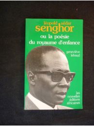 SENGHOR : Léopold Sédar Senghor ou la poésie du royaume de l'enfance - Signiert, Erste Ausgabe - Edition-Originale.com