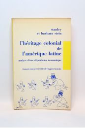 STEIN : L'héritage colonial de l'Amérique latine. Analyse d'un dépendance économique - First edition - Edition-Originale.com