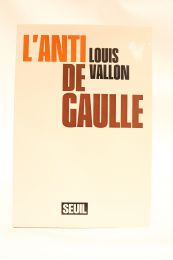 VALLON : L'anti De Gaulle - Prima edizione - Edition-Originale.com