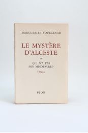 YOURCENAR : Le mystère d'Alceste ou qui n'a pas son minotaure? - Erste Ausgabe - Edition-Originale.com