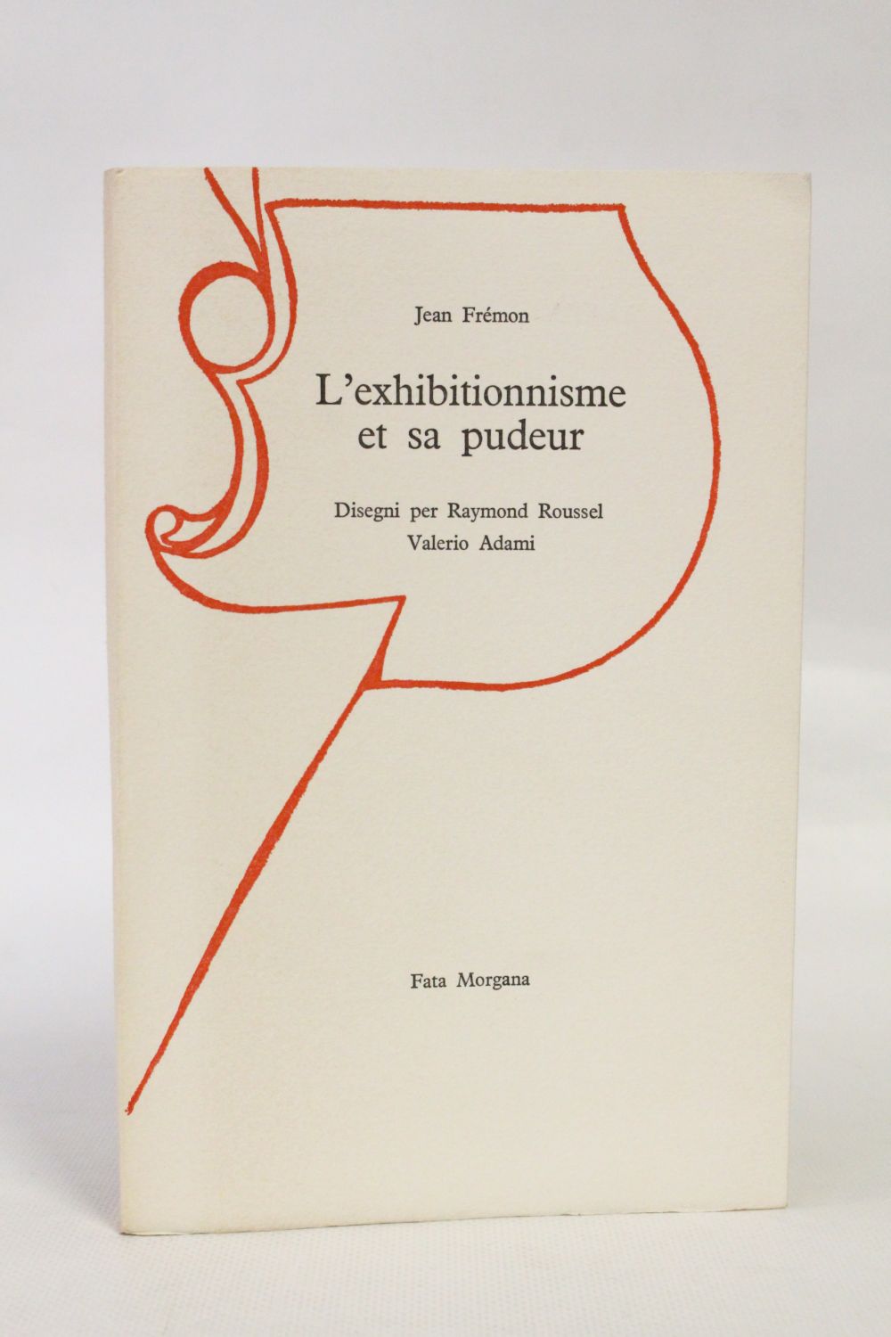 FREMON : L'exhibitionnisme et sa pudeur - Signed book, First edition ...